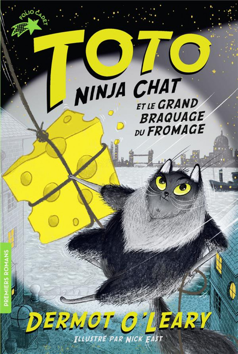 TOTO NINJA CHAT ET LE GRAND BRAQUAGE DU FROMAGE - O'LEARY/EAST - GALLIMARD