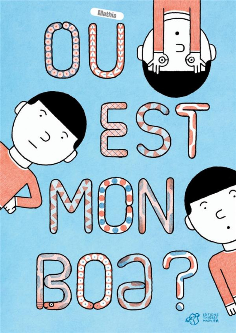 OU EST MON BOA ? - MATHIS - THIERRY MAGNIER