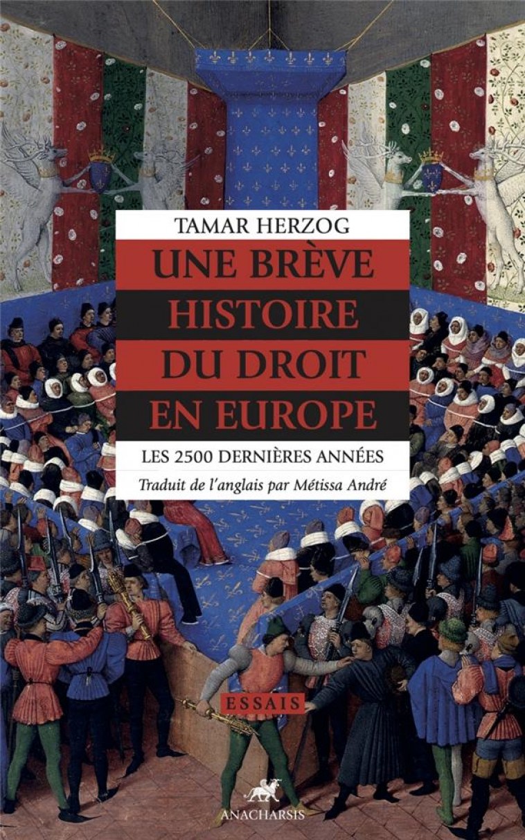 UNE BREVE HISTOIRE DU DROIT EN EUROPE - LES 2500 DERNIERES A - HERZOG TAMAR - ANACHARSIS