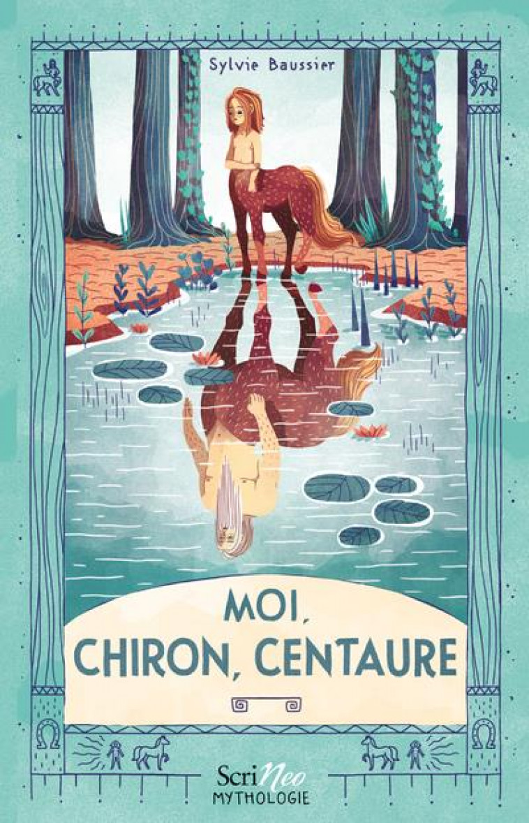 MOI, CHIRON, CENTAURE - BAUSSIER/GION - SCRINEO