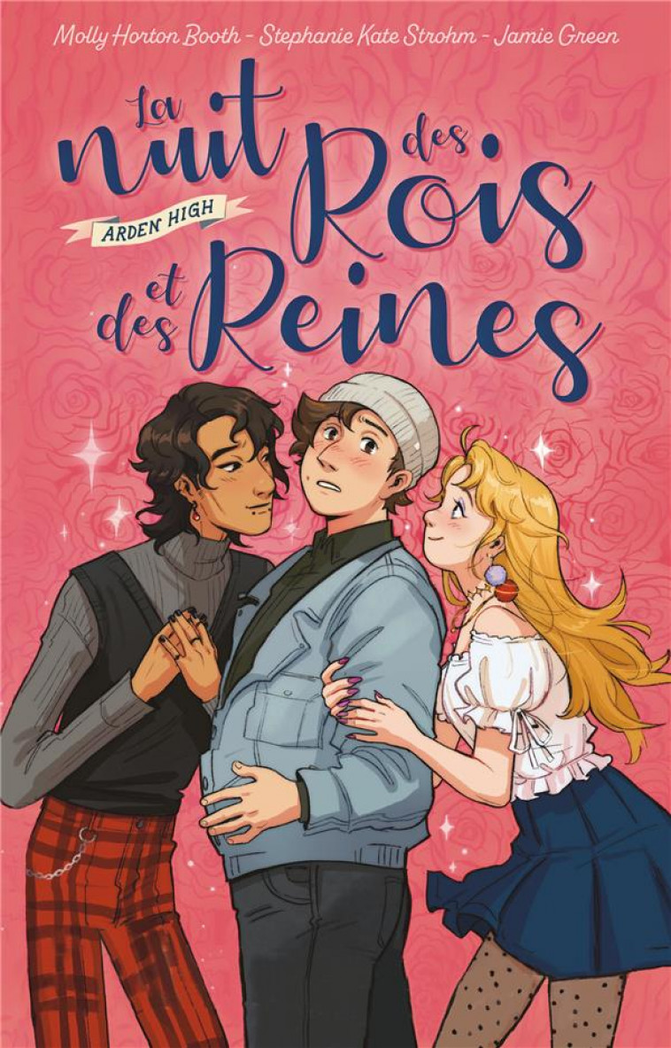 ARDEN HIGH T.1 : LA NUIT DES ROIS ET DES REINES  -  L'AMOUR VRAI N'A JAMAIS SUIVI UN COURS FACILE - BOOTH/STROHM/GREEN - HACHETTE