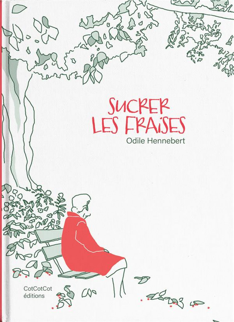 SUCRER LES FRAISES - ODILE HENNEBERT - COTCOTCOT