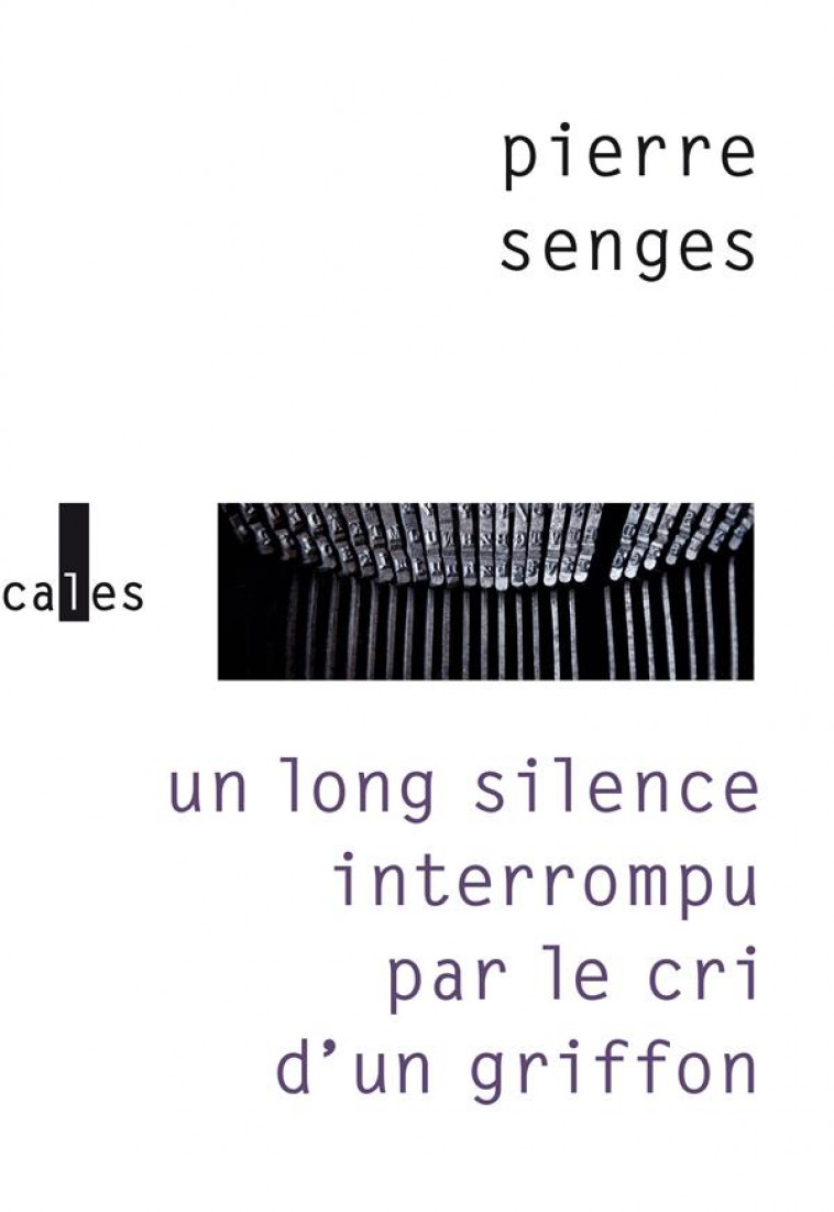 UN LONG SILENCE INTERROMPU PAR LE CRI D'UN GRIFFON - SENGES PIERRE - GALLIMARD