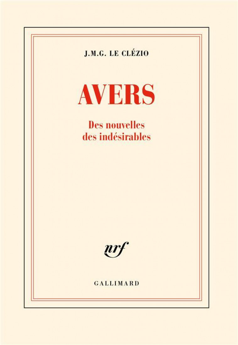 AVERS : DES NOUVELLES DES INDESIRABLES - LE CLEZIO J. M. G. - GALLIMARD