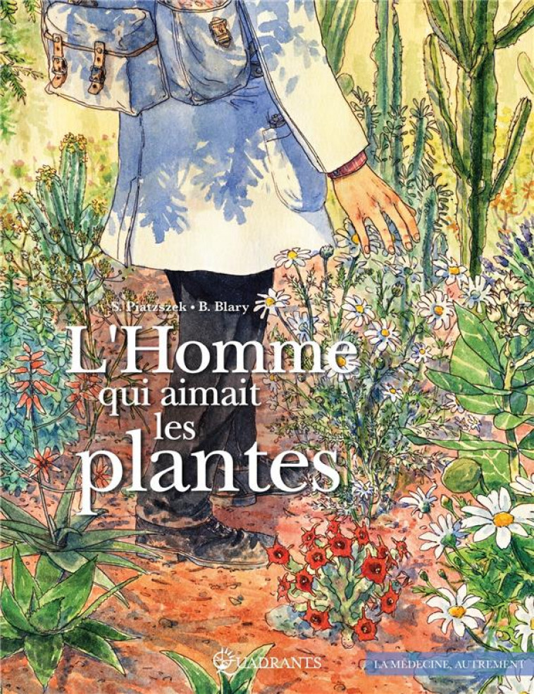 L'HOMME QUI AIMAIT LES PLANTES - PIATZSZEK/BLARY - Soleil Productions