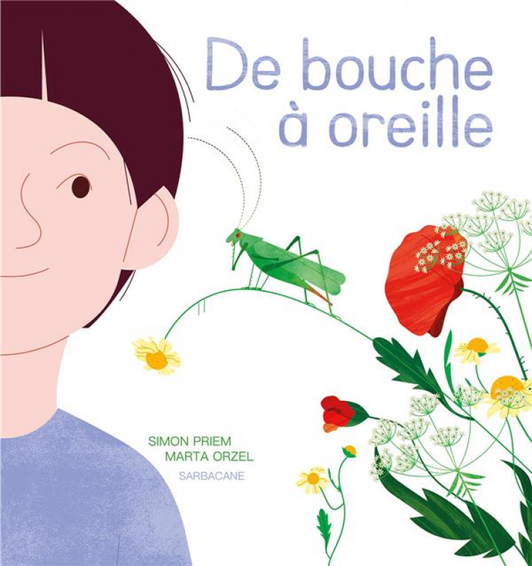 DE BOUCHE A OREILLE - PRIEM/ORZEL - SARBACANE