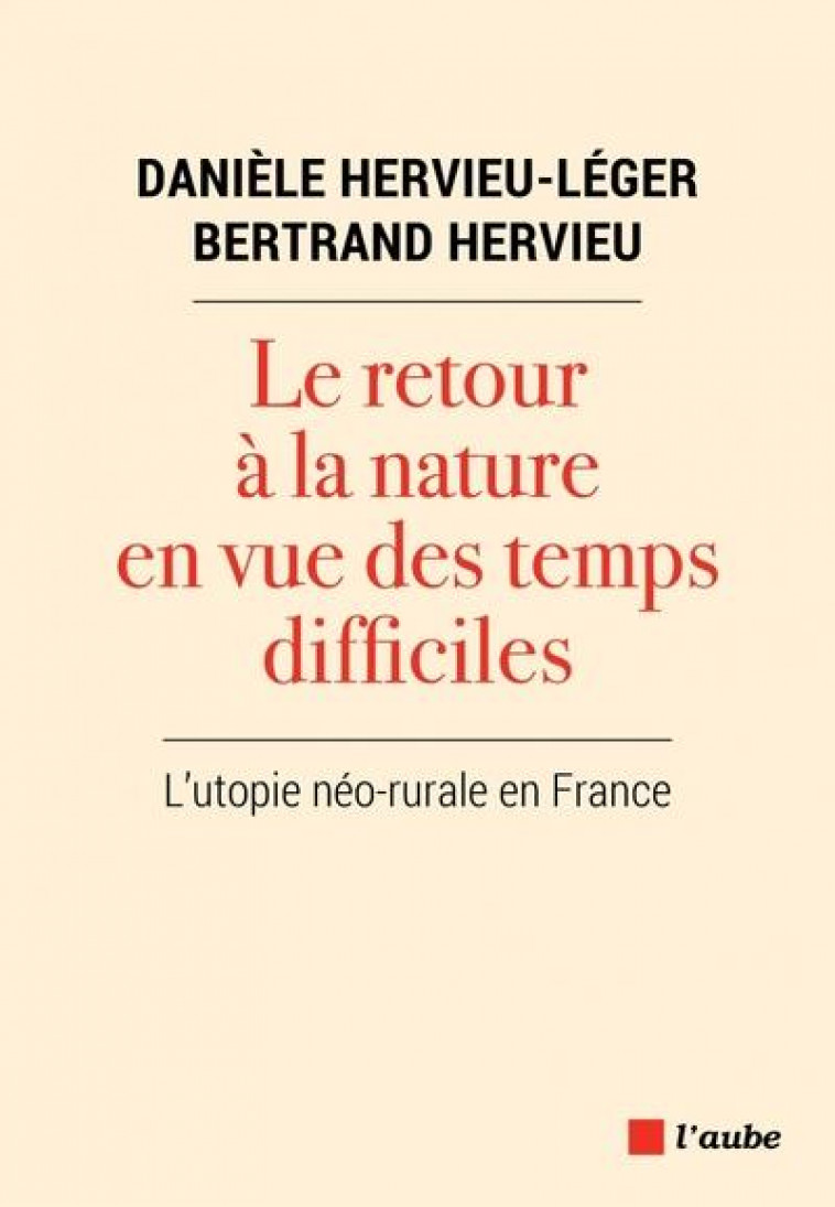 LE RETOUR A LA NATURE EN VUE DES TEMPS DIFFICILES - HERVIEU - AUBE NOUVELLE