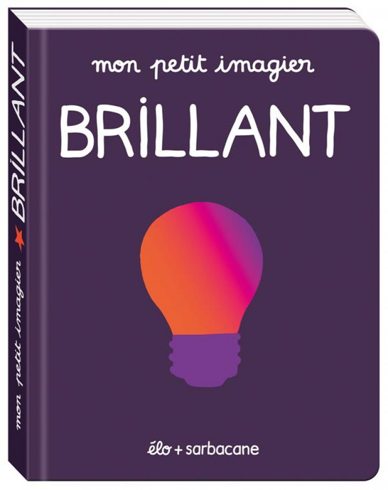 MON PETIT IMAGIER : BRILLANT - ELO - SARBACANE