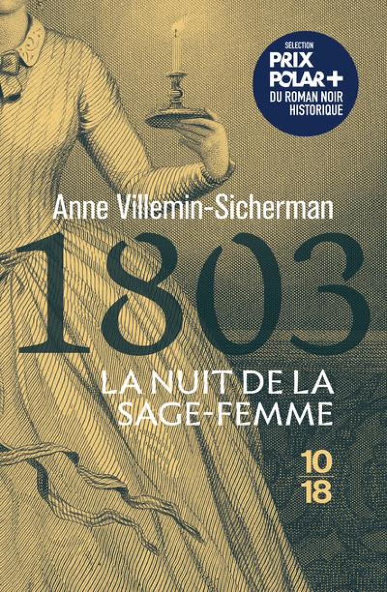 1803, LA NUIT DE LA SAGE-FEMME : UNE ENQUETE DE VICTOIRE MONTFORT - VILLEMIN-SICHERMAN A - 10 X 18