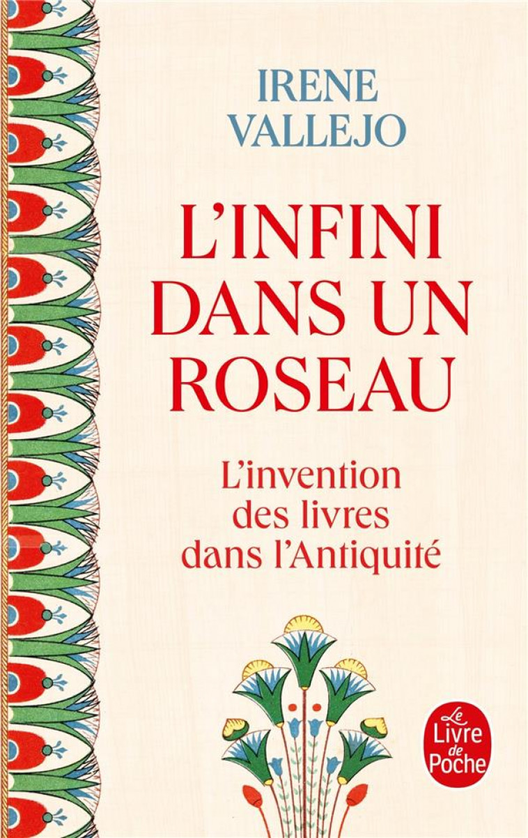 L'INFINI DANS UN ROSEAU : L'INVENTION DES LIVRES DANS L'ANTIQUITE - VALLEJO IRENE - LGF/Livre de Poche