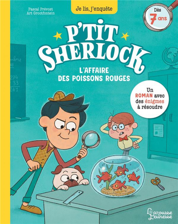 JE LIS, J'ENQUETE  -  P'TIT SHERLOCK : L'AFFAIRE DES POISSONS ROUGES - PREVOT/GROOTFONTEIN - LAROUSSE