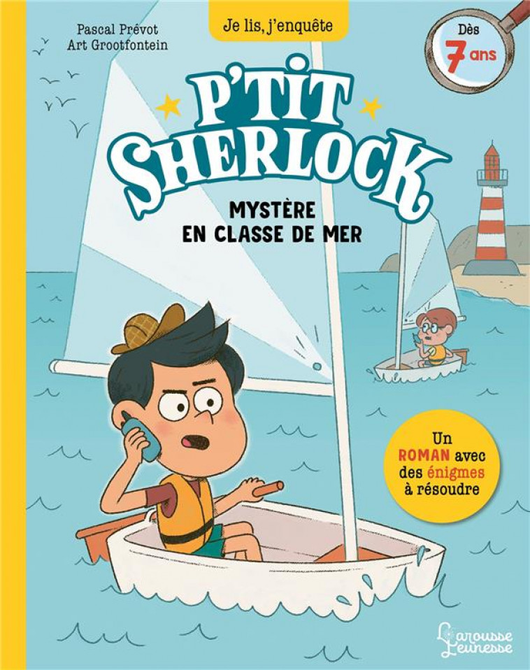 JE LIS, J'ENQUETE  -  P'TIT SHERLOCK : MYSTERE EN CLASSE DE MER - PREVOT/GROOTFONTEIN - LAROUSSE