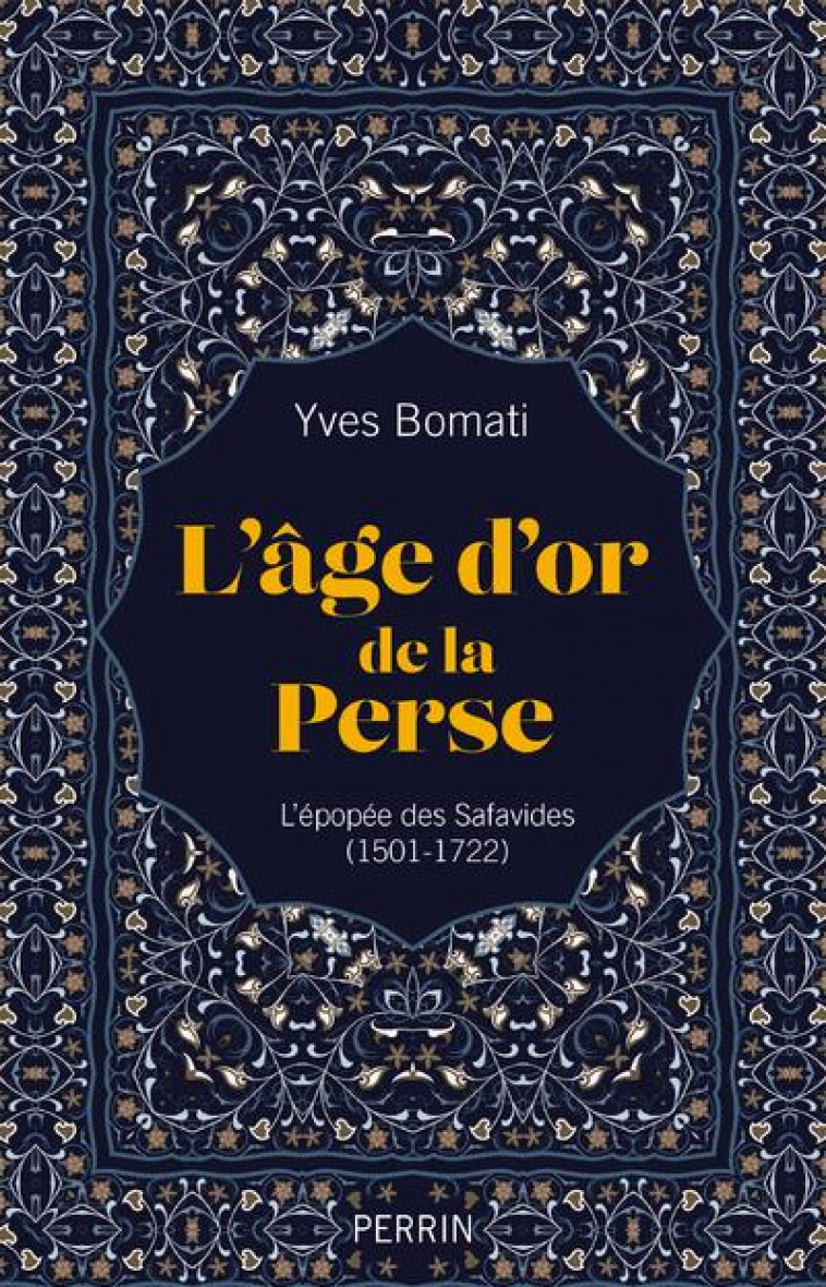 L'AGE D'OR DE LA PERSE - BOMATI YVES - PERRIN