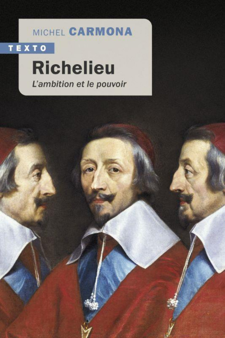 RICHELIEU - L'AMBITION ET LE POUVOIR - CARMONA MICHEL - TALLANDIER