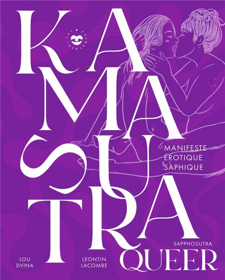 KAMASUTRA QUEER : MANIFESTE EROTIQUE SAPHIQUE - DVINA/LACOMBE - HACHETTE