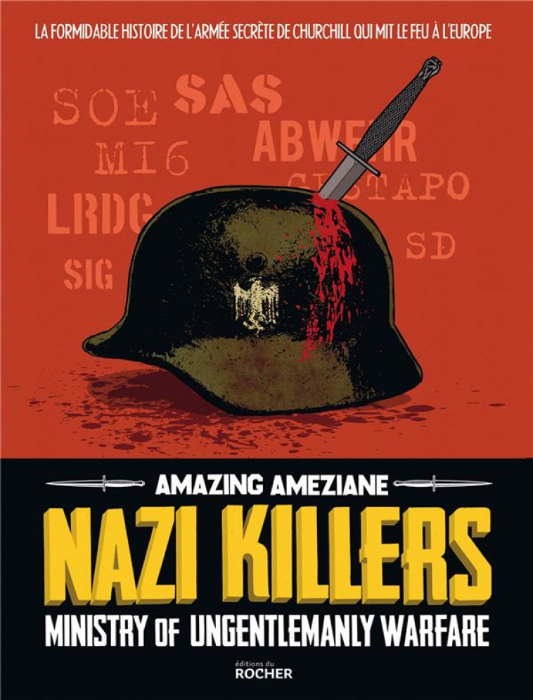 NAZI KILLERS : MINISTRY OF UNGENTLEMANLY WARFARE - AMEZIANE AMAZING - DU ROCHER