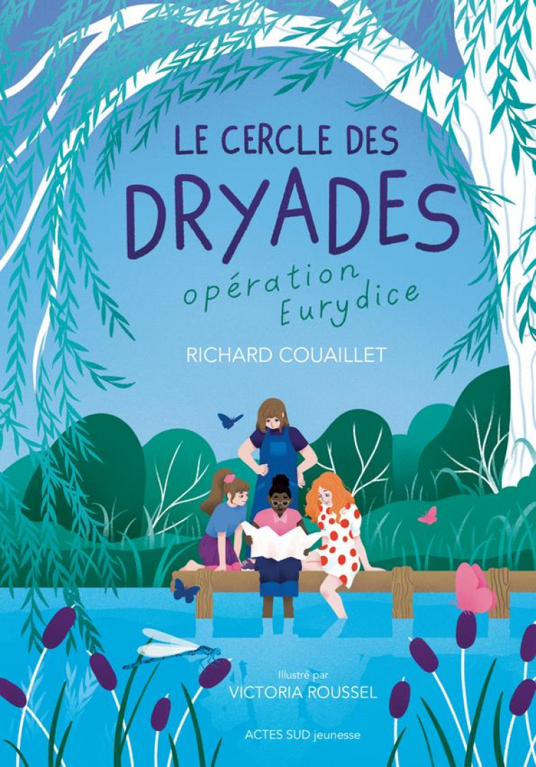 LE CERCLE DES DRYADES T1 : OPERATION EURYDICE - COUAILLET/ROUSSEL - ACTES SUD