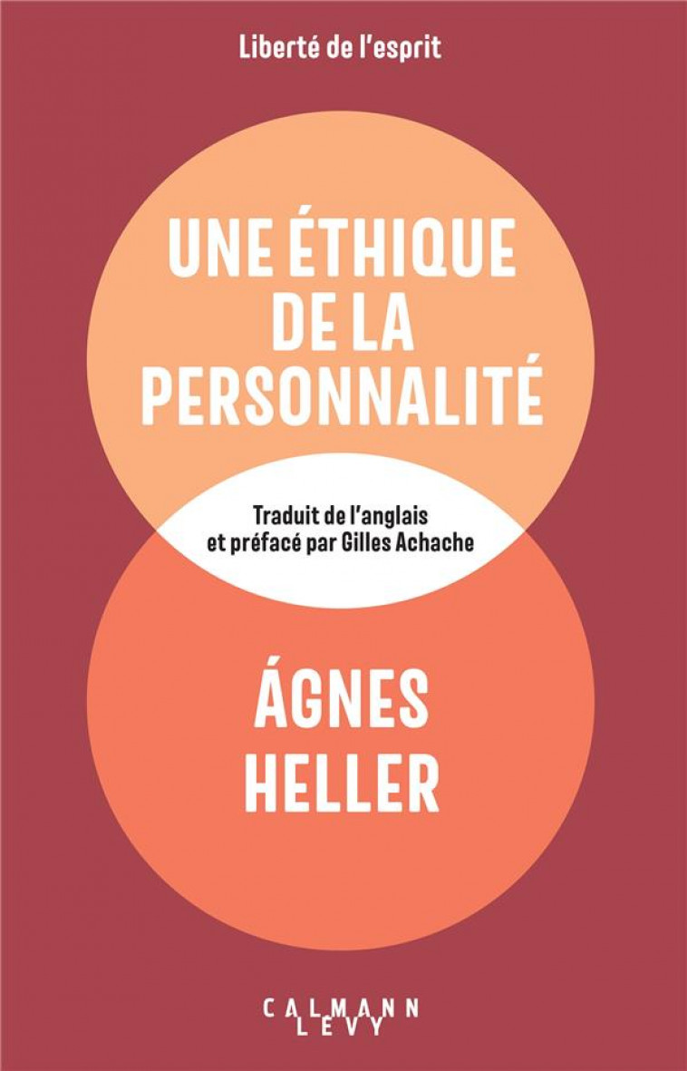 UNE ETHIQUE DE LA PERSONNALITE - HELLER AGNES - CALMANN-LEVY