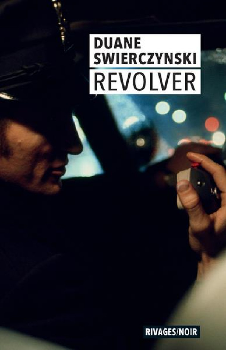 REVOLVER - SWIERCZYNSKI DUANE - Rivages