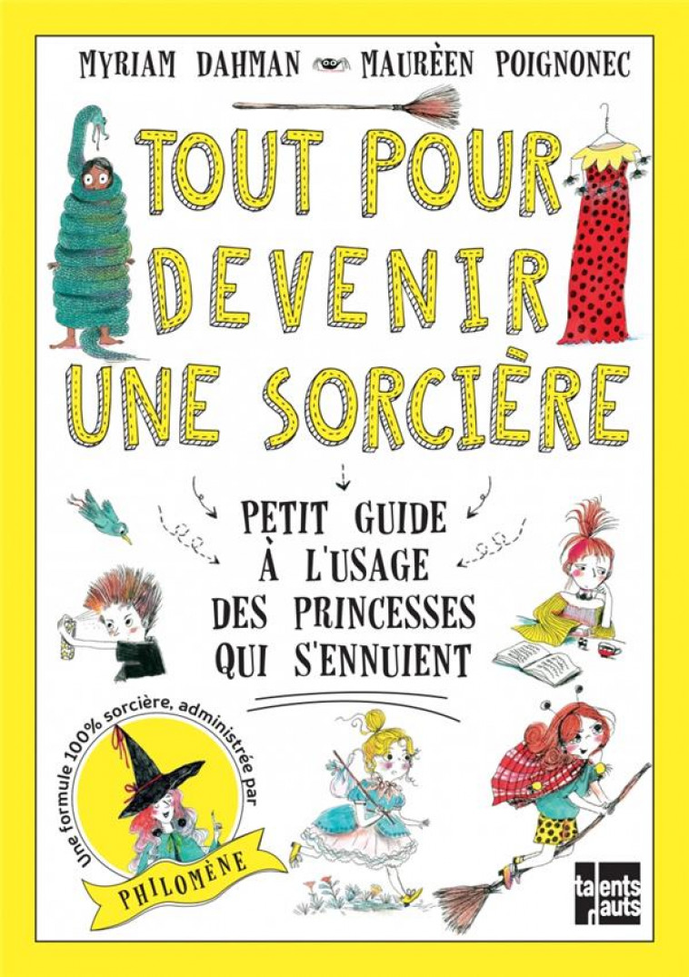 TOUT POUR DEVENIR UNE SORCIERE - PETIT GUIDE A L'USAGE DES P - DAHMAN/POIGNONEC - TALENTS HAUTS