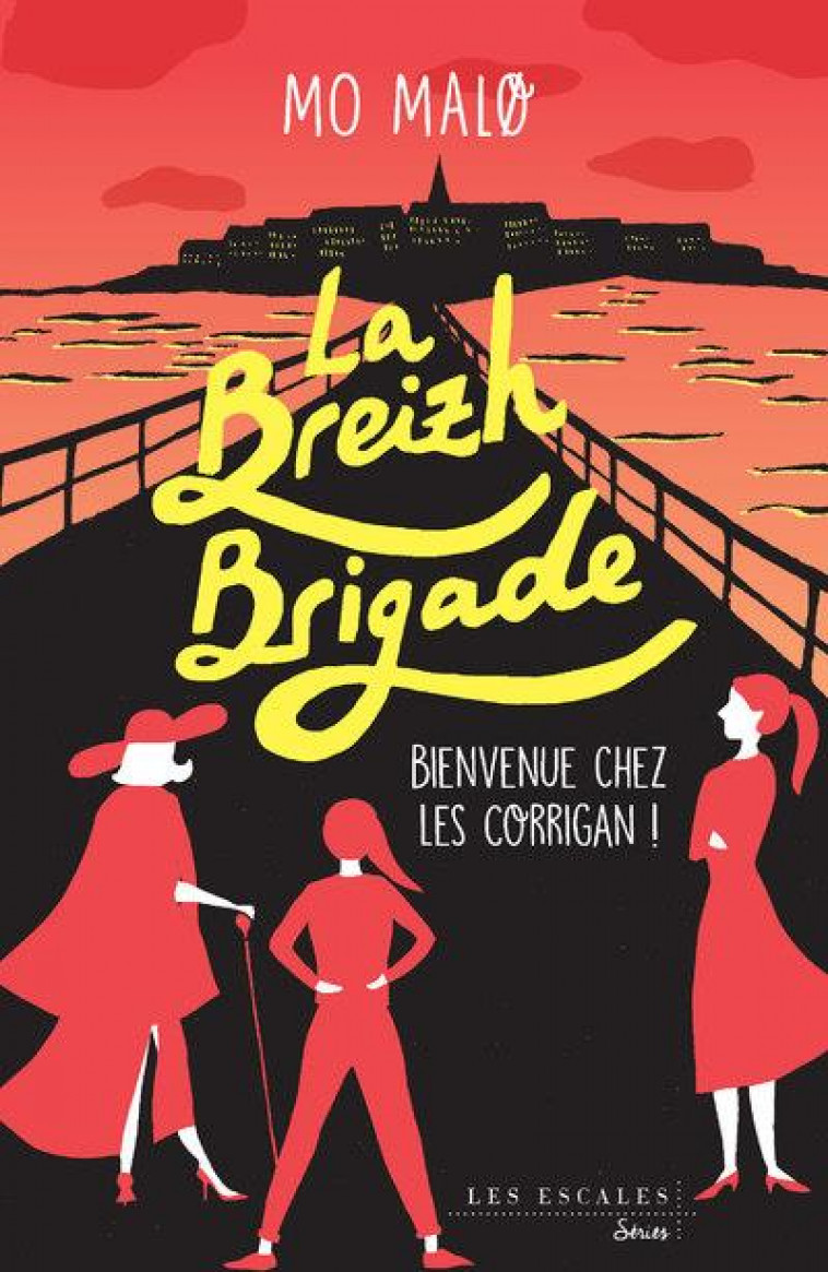 LA BREIZH BRIGADE T.1 : BIENVENUE CHEZ LES CORRIGAN ! - MALO MO - LES ESCALES