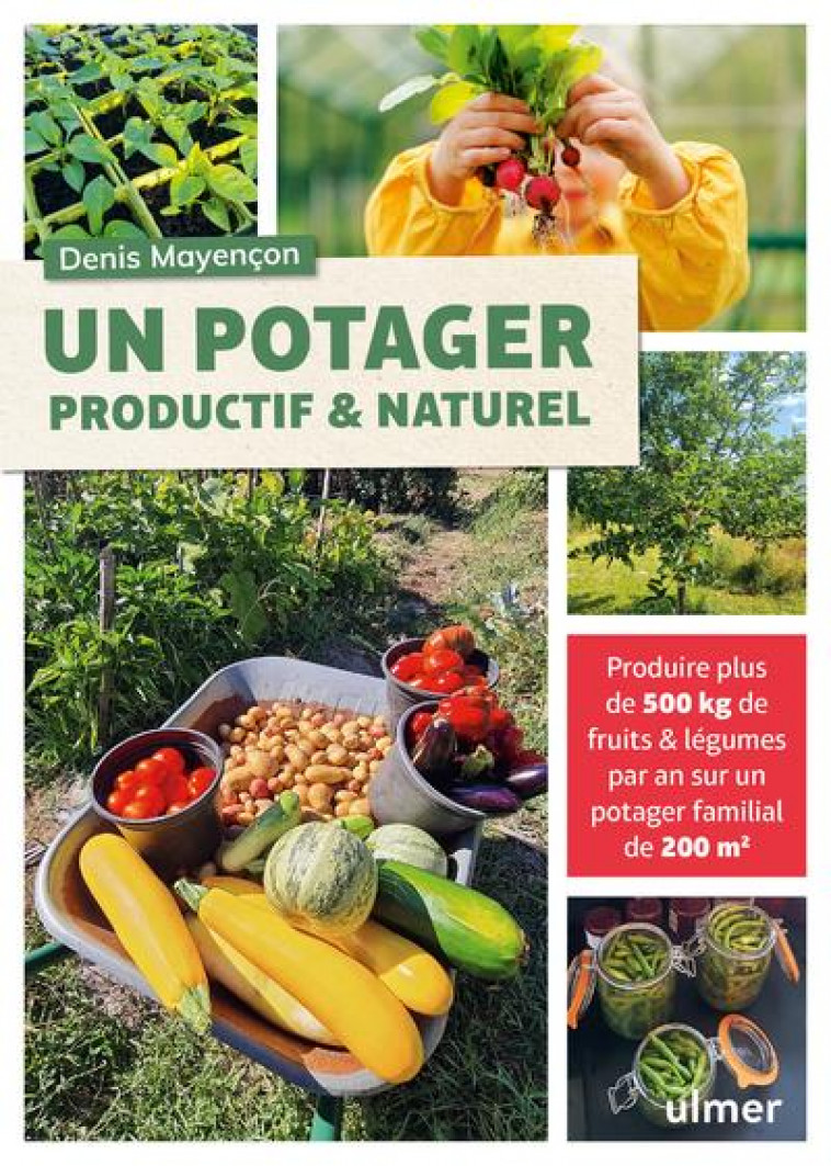 UN POTAGER PRODUCTIF ET NATUREL - MAYENCON DENIS - ULMER