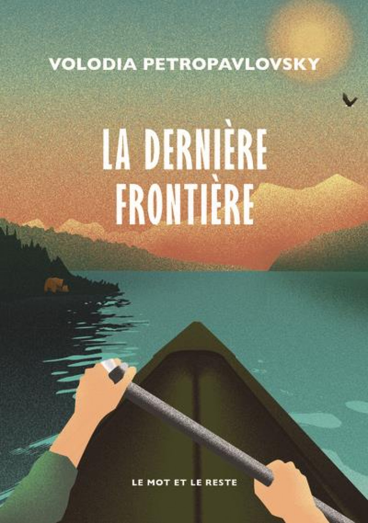 LA DERNIERE FRONTIERE - PETROPAVLOVSKY VOLODIA - MOT ET LE RESTE