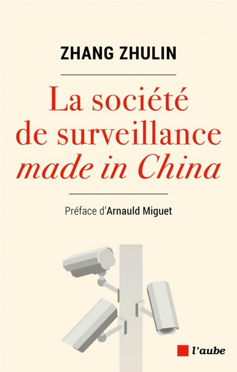 LA SOCIETE DE SURVEILLANCE MADE IN CHINA - ZHULIN ZHANG - AUBE NOUVELLE