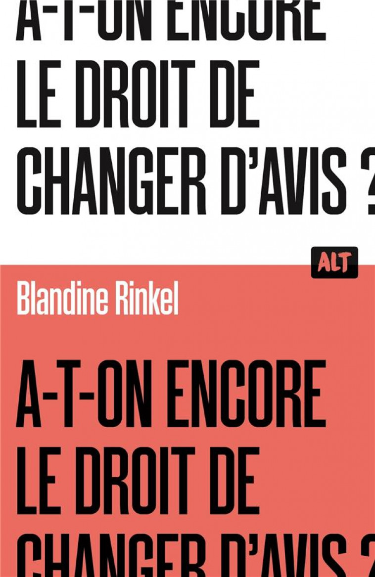 A-T-ON ENCORE LE DROIT DE CHANGER D'AVIS ? - RINKEL BLANDINE - MARTINIERE BL