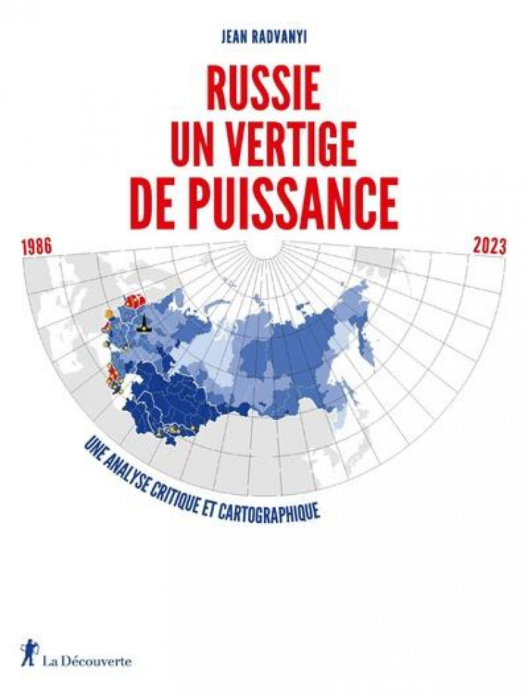 RUSSIE, UN VERTIGE DE PUISSANCE - RADVANYI JEAN - LA DECOUVERTE