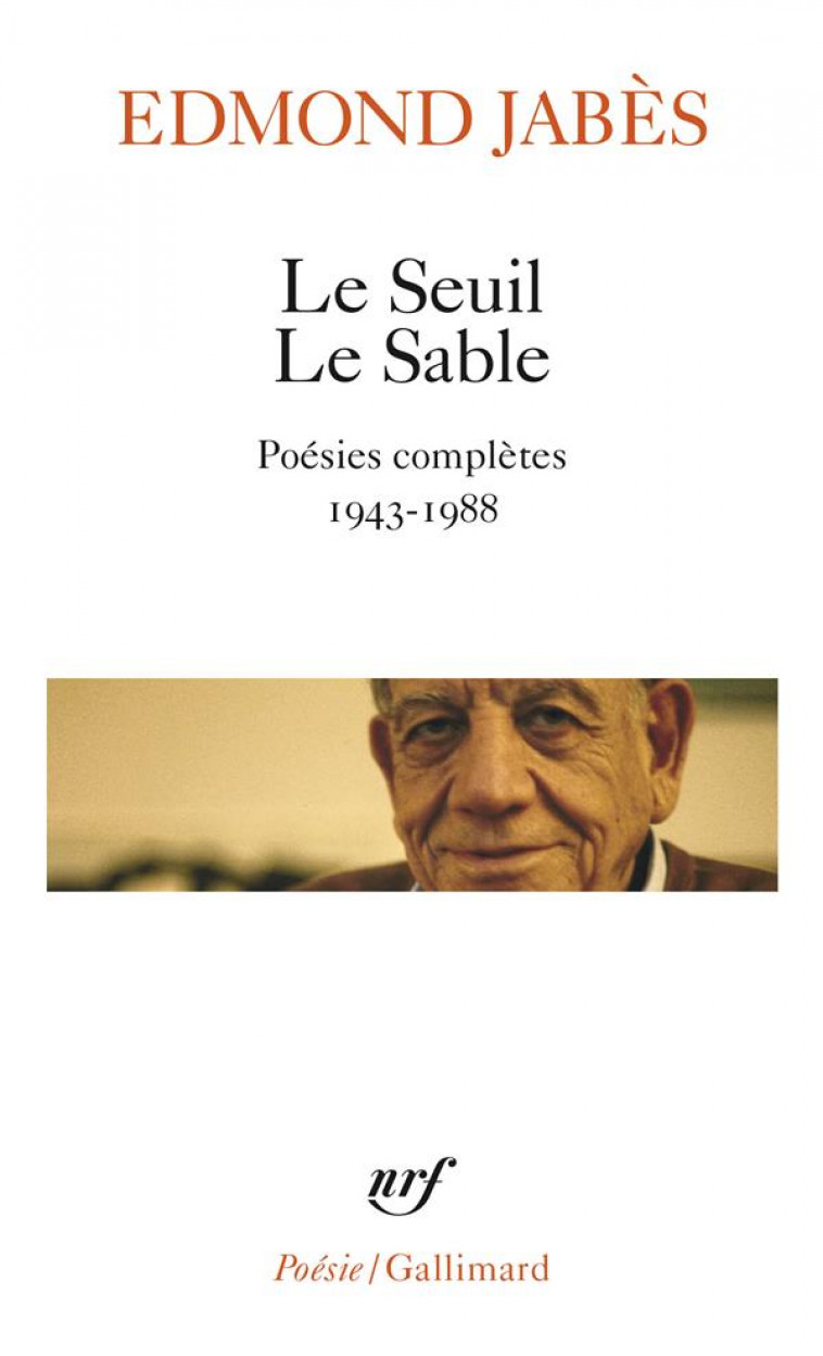 LE SEUIL LE SABLE  -  POESIES COMPLETES 1943-1988 - JABES EDMOND - GALLIMARD