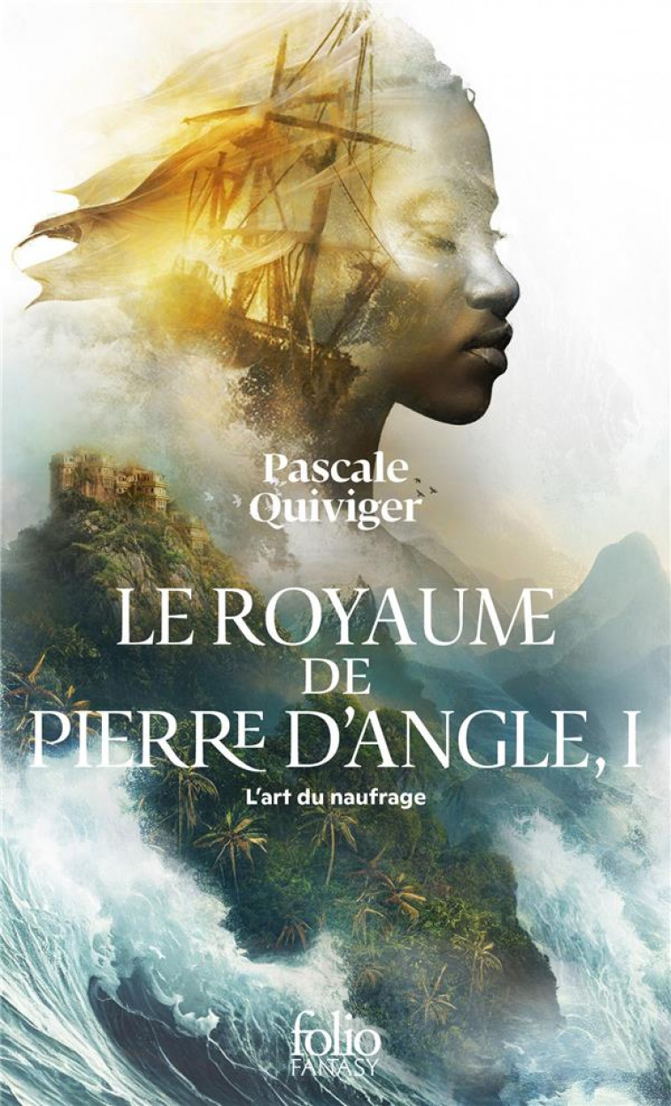 LE ROYAUME DE PIERRE D'ANGLE T.1 : L'ART DU NAUFRAGE - QUIVIGER PASCALE - GALLIMARD