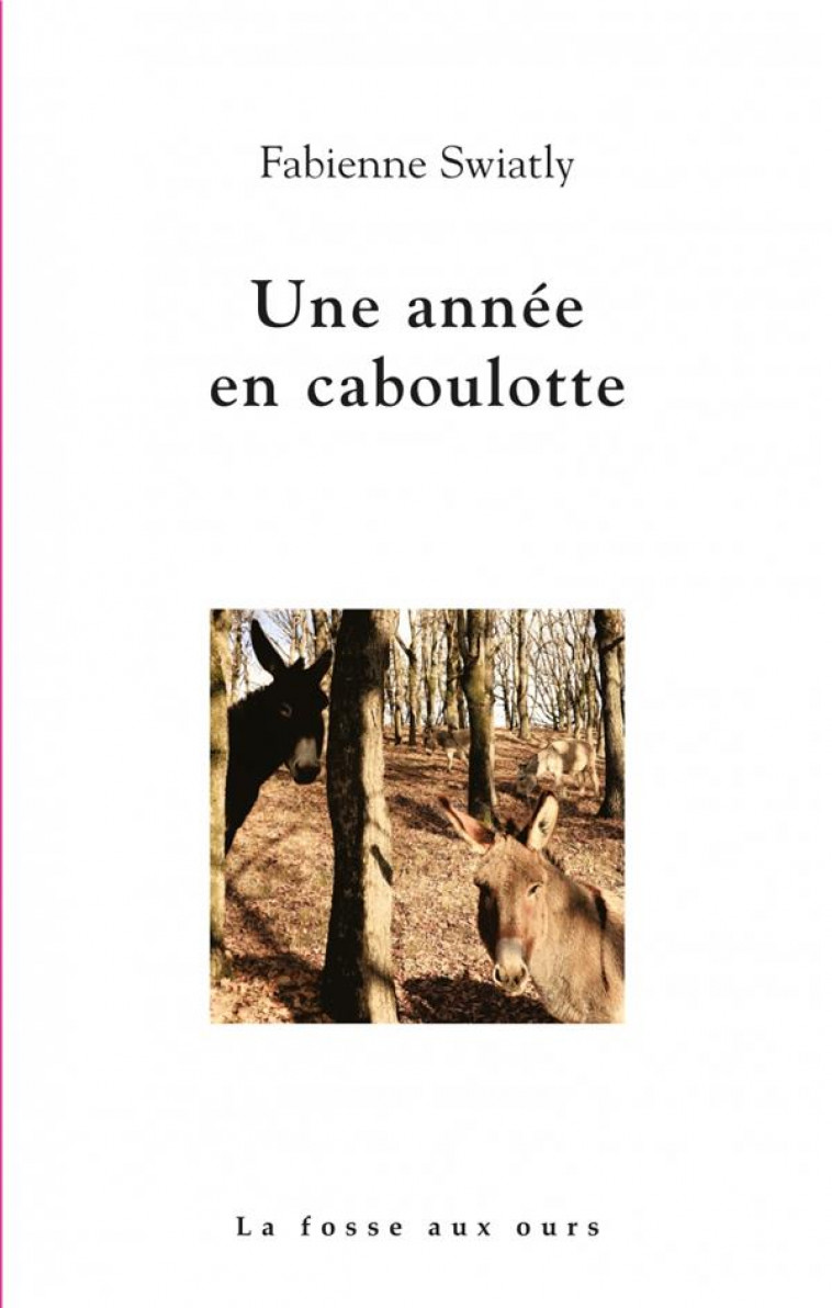 UNE ANNEE EN CABOULOTTE - SWIATLY FABIENNE - FOSSE AUX OURS