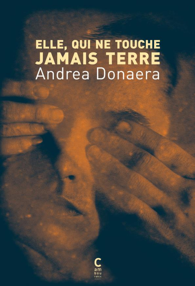 ELLE, QUI NE TOUCHE JAMAIS TERRE - DONAERA ANDREA - CAMBOURAKIS