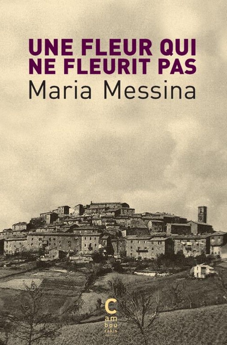 UNE FLEUR QUI NE FLEURIT PAS (POCHE) - MESSINA MARIA - CAMBOURAKIS