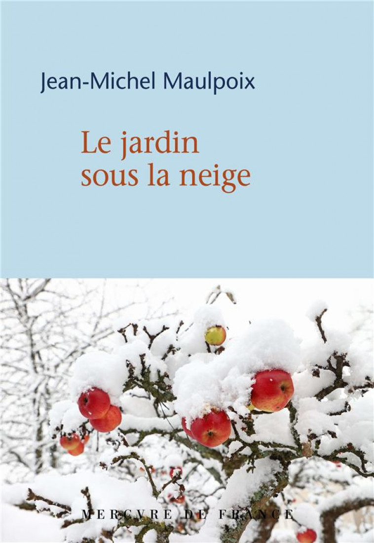 LE JARDIN SOUS LA NEIGE - MAULPOIX JEAN-MICHEL - MERCURE DE FRAN