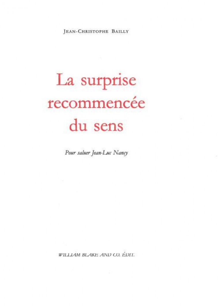 LA SURPRISE RECOMMENCEE DU SENS - Jean-Christophe Bailly - WILLIAM BLAKE