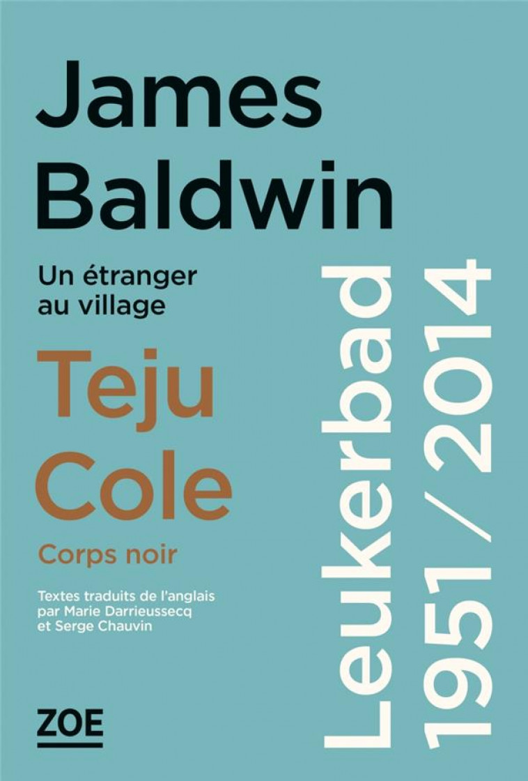 LEUKERBAD 1951 / 2014 : UN ETRANGER AU VILLAGE  -  CORPS NOIR - BALDWIN/COLE - ZOE