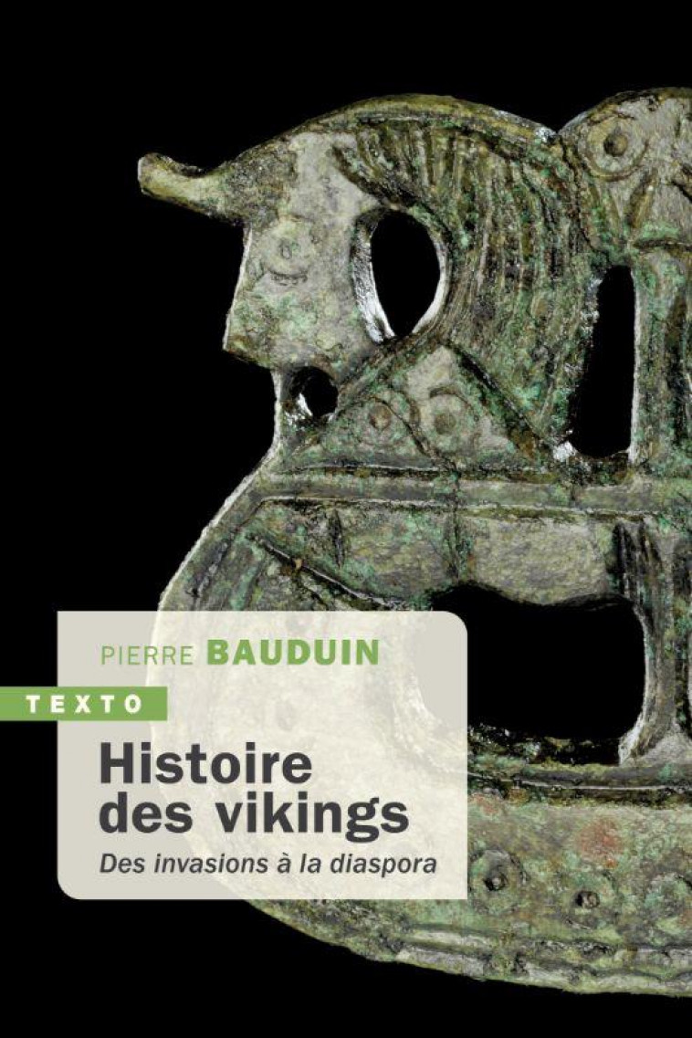 HISTOIRE DES VIKINGS : DES INVASIONS A LA DIASPORA - BAUDUIN PIERRE - TALLANDIER