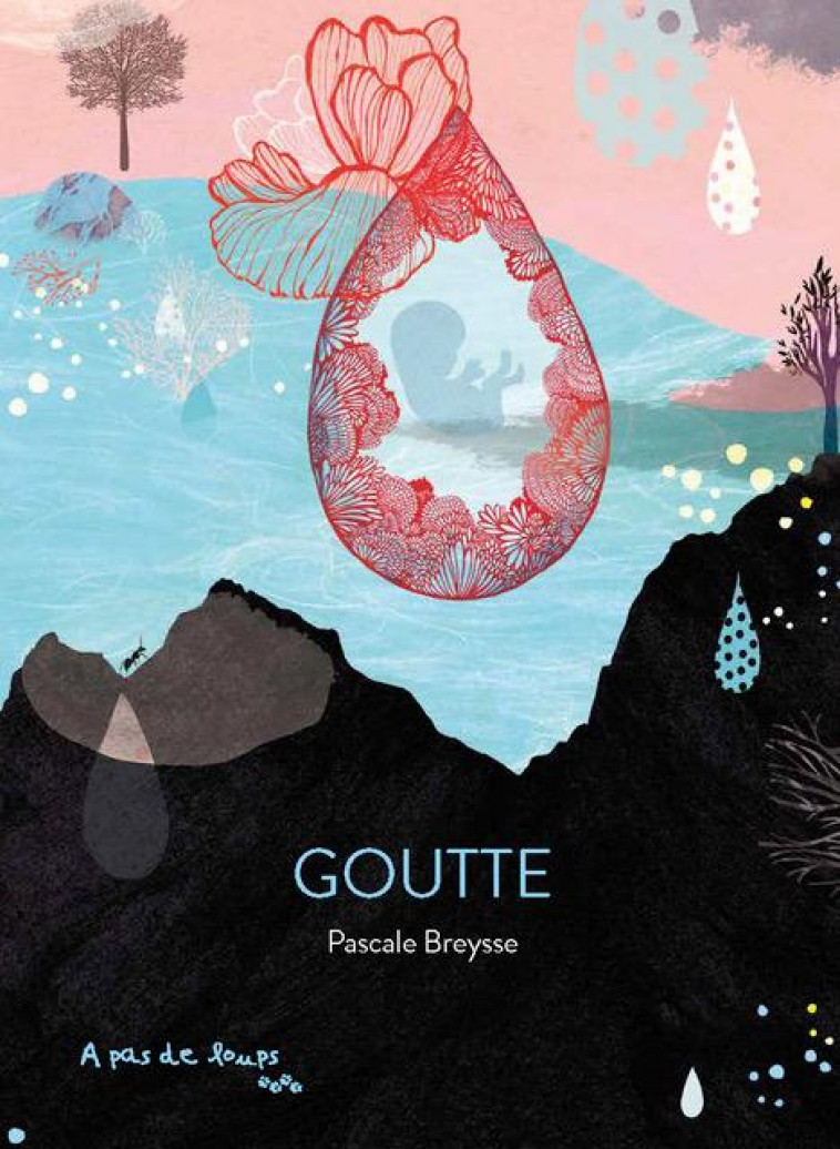 GOUTTE - PASCALE BREYSSE - A PAS DE LOUPS