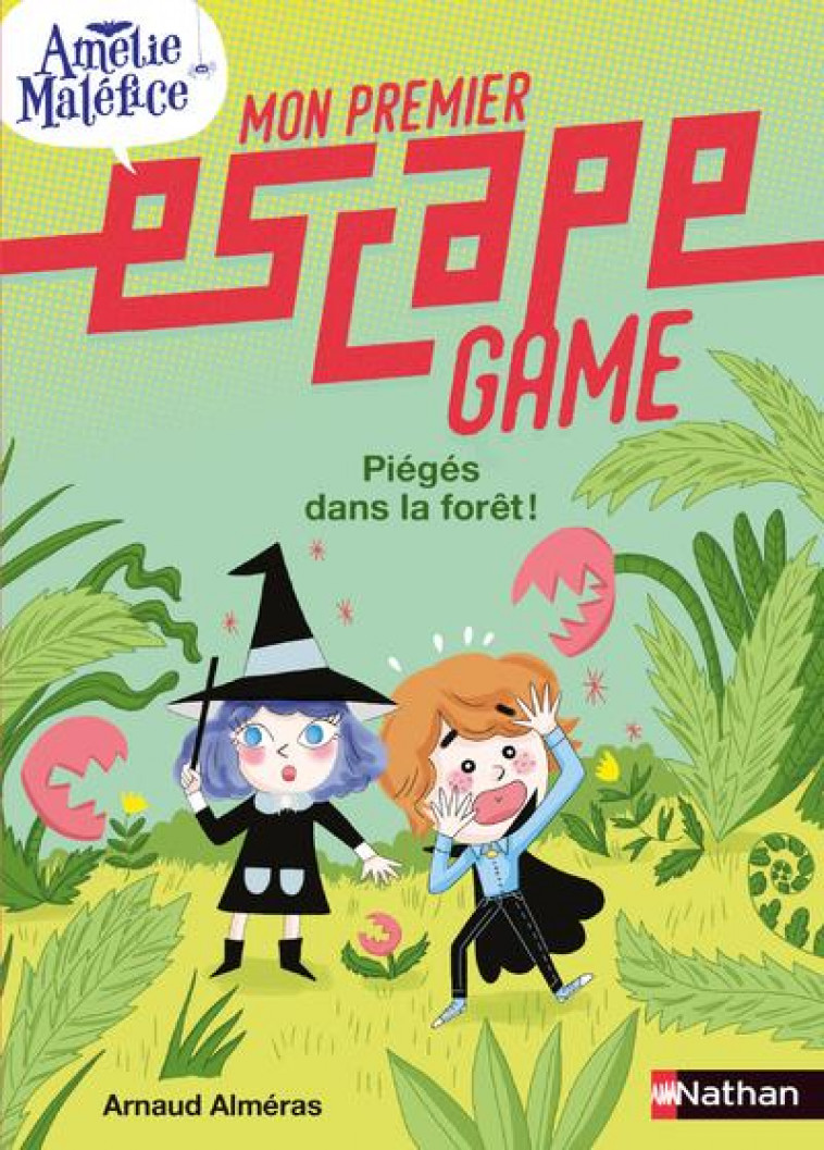 MON PREMIER ESCAPE GAME - AMELIE MALEFICE : PIEGEES DANS LA FORET ! - ALMERAS/DUHAZE - CLE INTERNAT