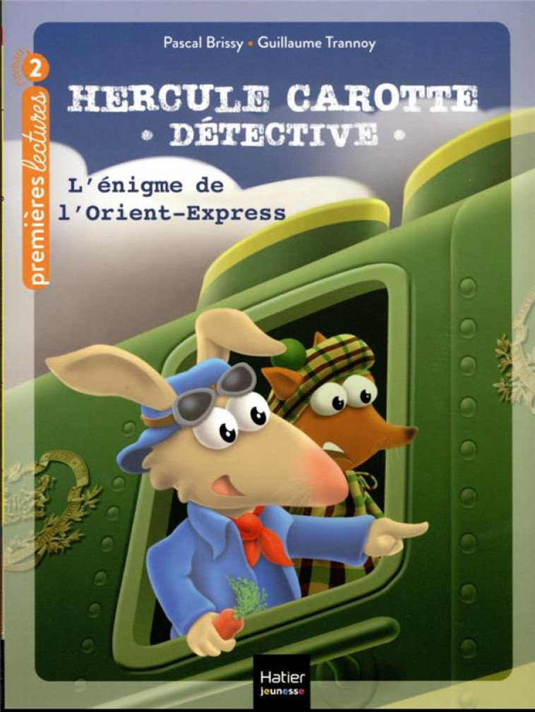 HERCULE CAROTTE, DETECTIVE T.3 : L'ENIGME DE L'ORIENT EXPRESS - BRISSY/TRANNOY - HATIER SCOLAIRE