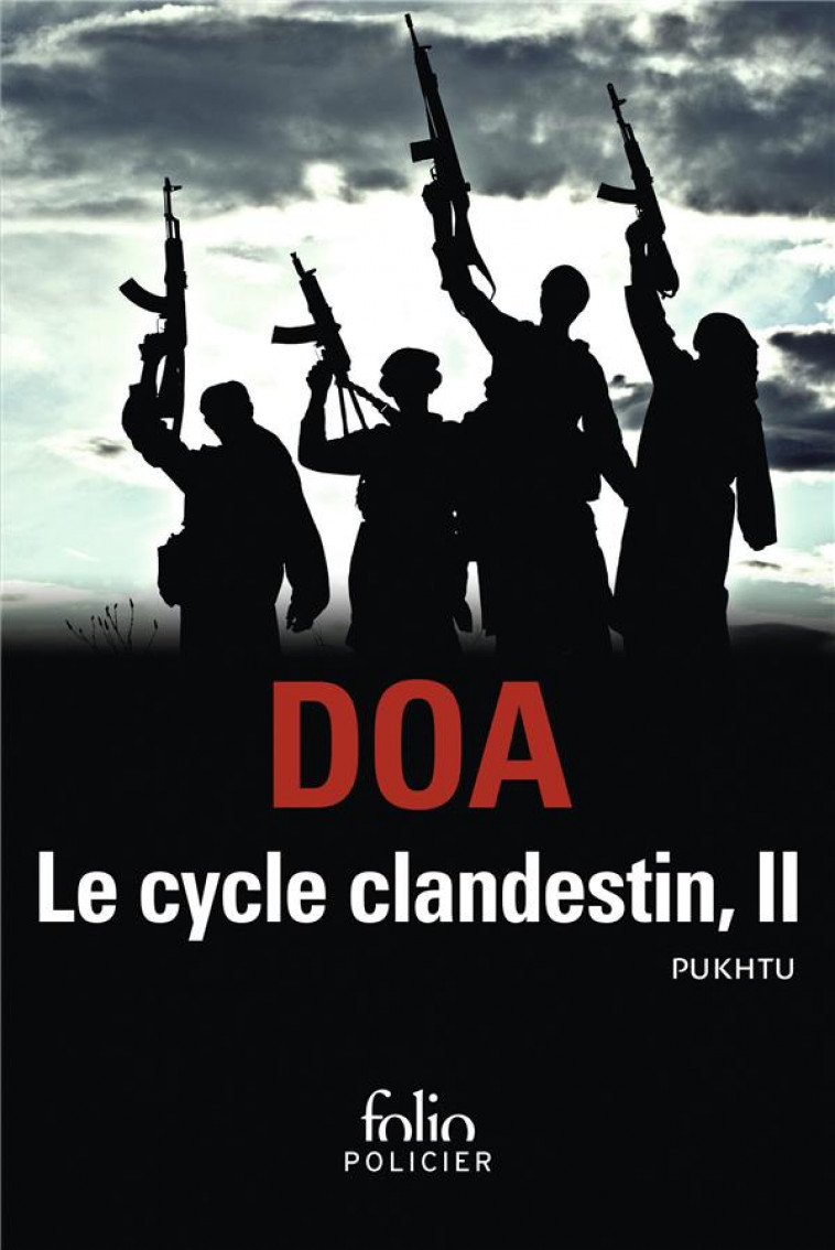 LE CYCLE CLANDESTIN T.2  -  PUKHTU PRIMO  -  PUKHTU SECUNDO - DOA - GALLIMARD