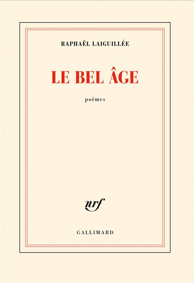 LE BEL AGE - LAIGUILLEE RAPHAEL - GALLIMARD