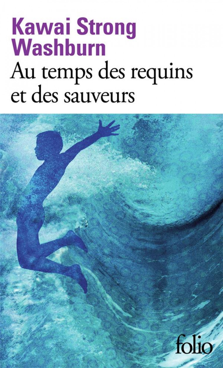 AU TEMPS DES REQUINS ET DES SAUVEURS - WASHBURN K S. - GALLIMARD