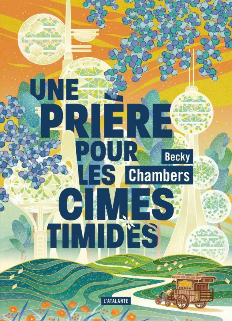 HISTOIRES DE MOINE ET DE ROBOT T.2 : UNE PRIERE POUR LES CIMES TIMIDES - CHAMBERS BECKY - ATALANTE