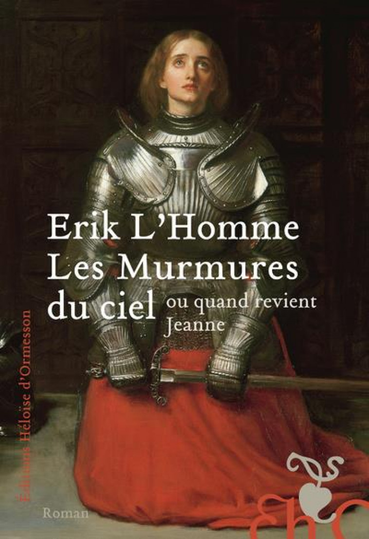 LES MURMURES DU CIEL - OU QUAND REVIENT JEANNE - L'HOMME ERIK - H D ORMESSON