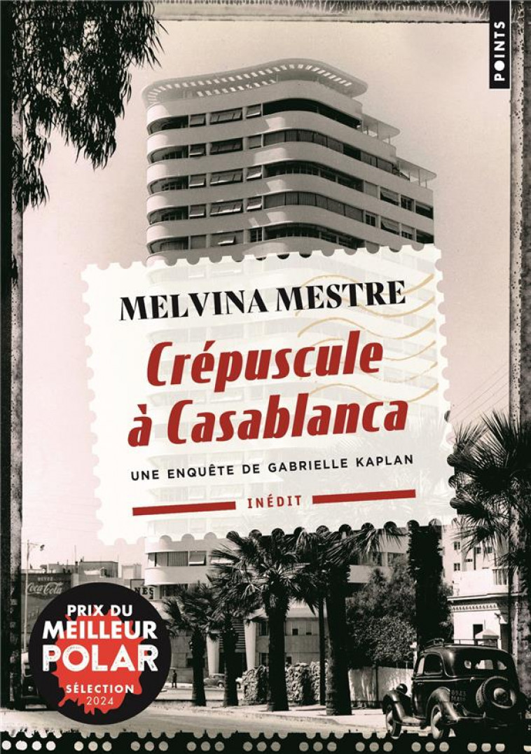 CREPUSCULE A CASABLANCA : UNE ENQUETE DE GABRIELLE KAPLAN - MESTRE MELVINA - POINTS