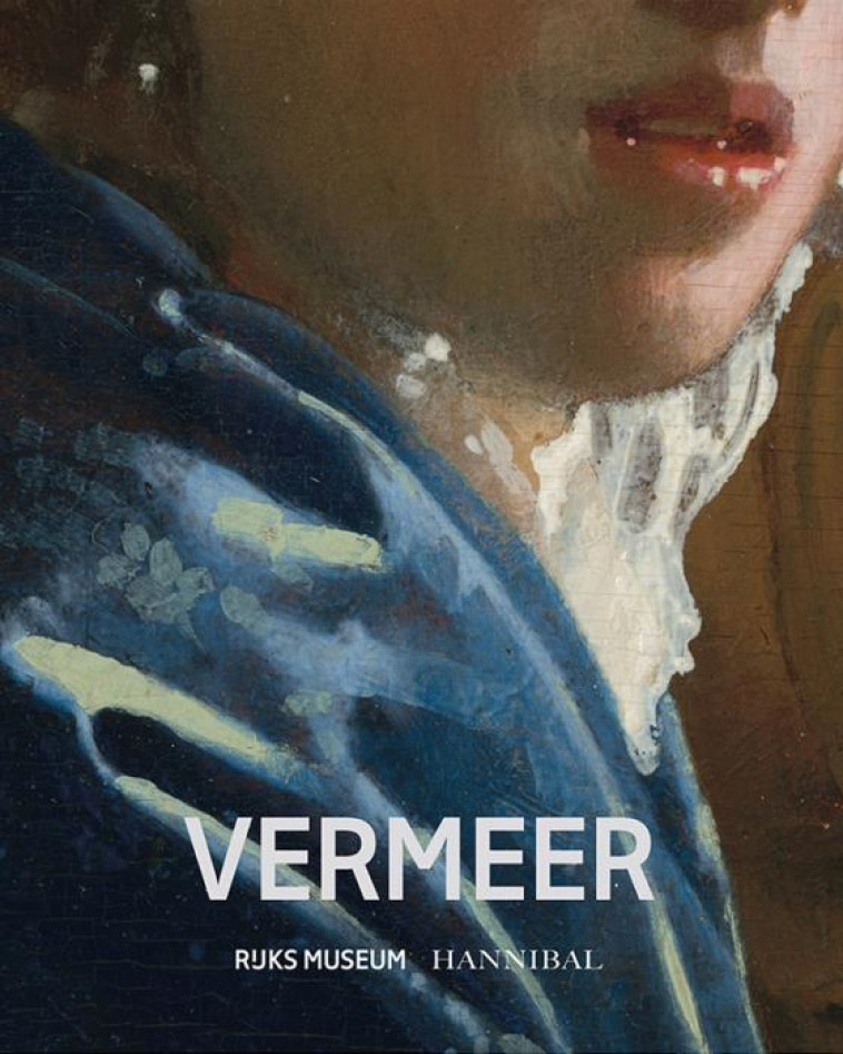 VERMEER (EXPOSITION RIJKSMUSEUM) /FRANCAIS - ROELOFS PIETER/WEBER - NC