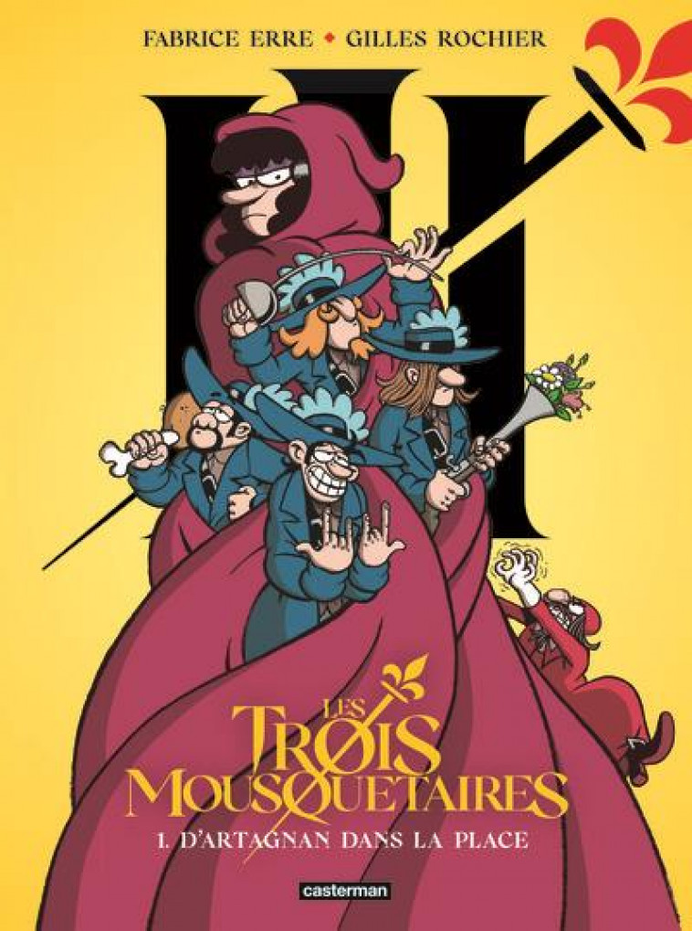 LES TROIS MOUSQUETAIRES T.1 : D'ARTAGNAN DANS LA PLACE - ERRE/ROCHIER - CASTERMAN